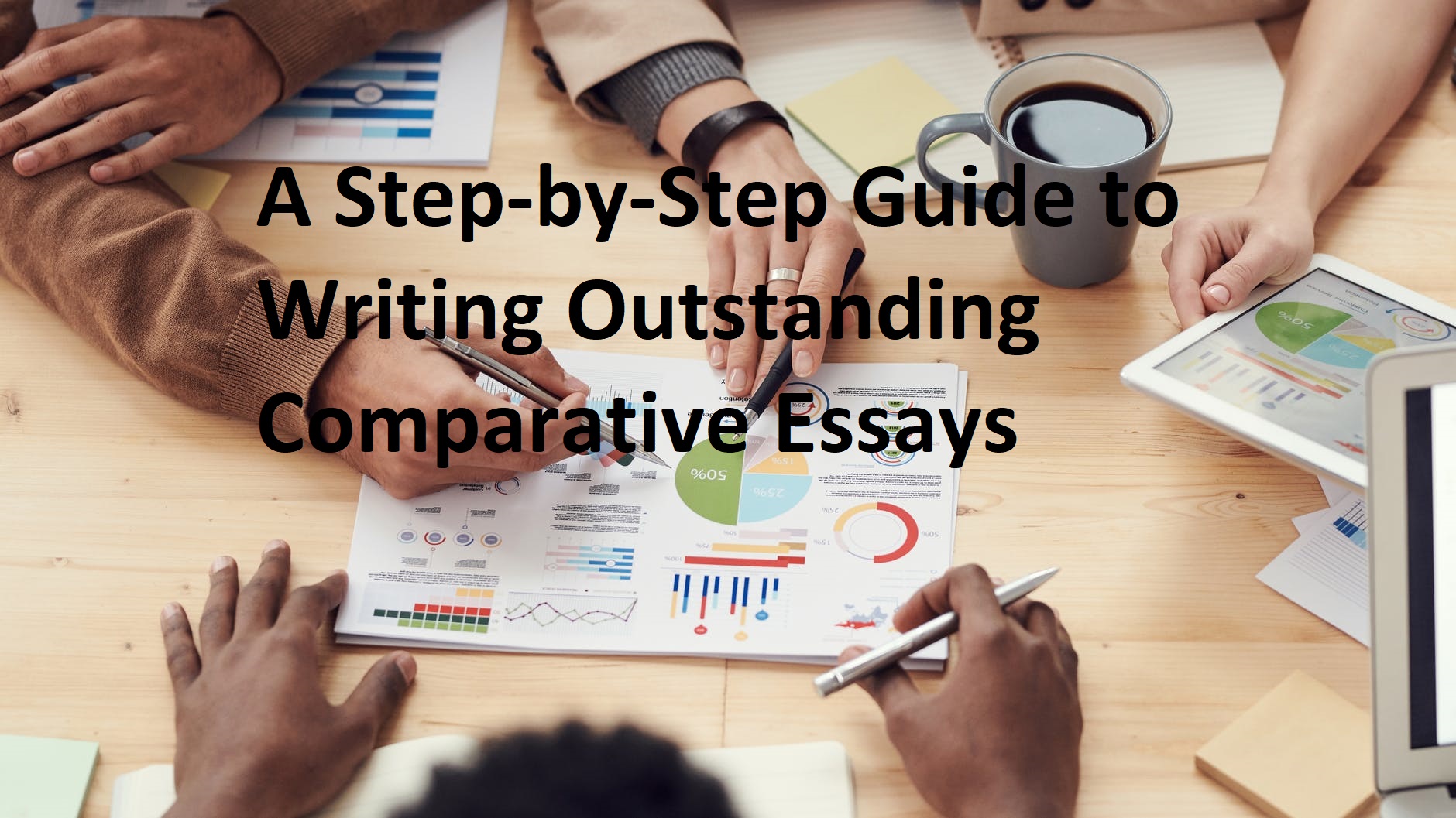 Writing an Outstanding Comparative Essays: A Comprehensive Guide